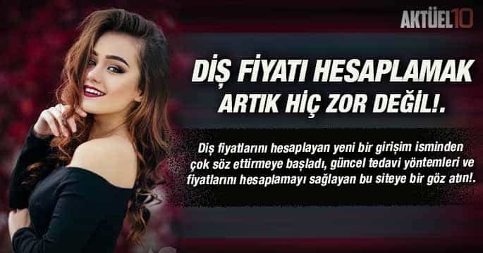 Diş Fiyatları Hesaplamak Artık Zor Değil!.