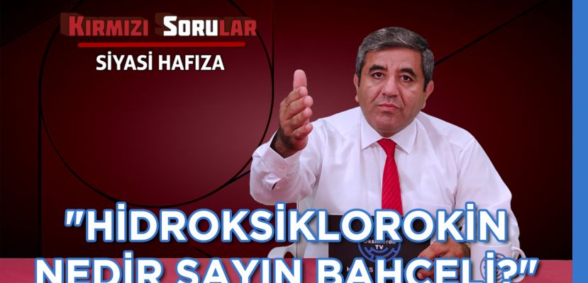 Sayın Bahçeli ‘hidroksiklorokin’ nedir?